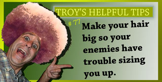 Troy's Helpful Tips