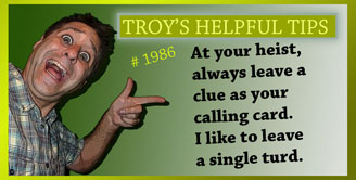 Troy's Helpful Tips