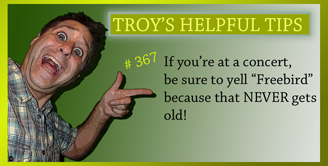 Troy's Helpful Tips