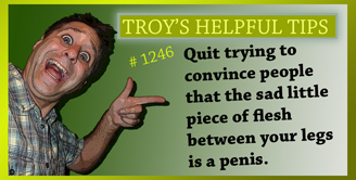 Troy's Helpful Tips