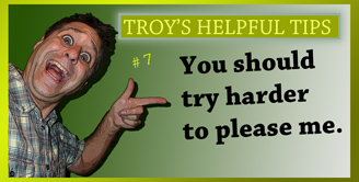 Troy's Helpful Tips