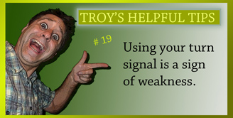 Troy's Helpful Tips