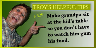 Troy's Helpful Tips