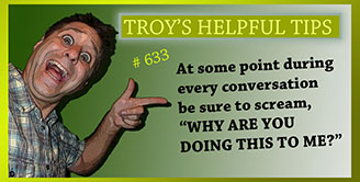 Troy's Helpful Tips