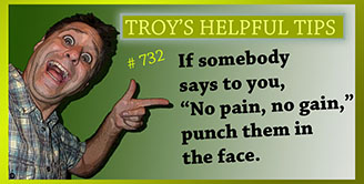 Troy's Helpful Tips
