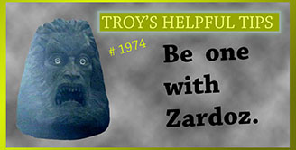 Troy's Helpful Tips