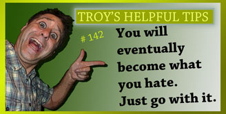 Troy's Helpful Tips