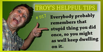 Troy's Helpful Tips