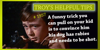 Troy's Helpful Tips