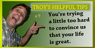 Troy's Helpful Tips