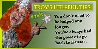 Troy's Helpful Tips