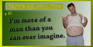 Troy's Helpful Tips