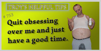 Troy's Helpful Tips
