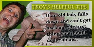Troy's Helpful Tips