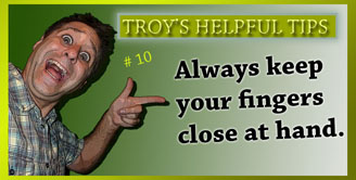 Troy's Helpful Tips