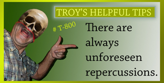 Troy's Helpful Tips