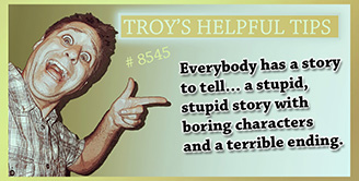Troy's Helpful Tips