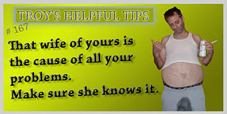 Troy's Helpful Tips