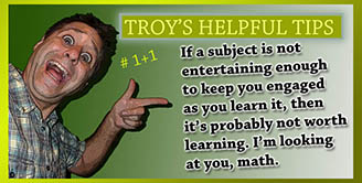 Troy's Helpful Tips