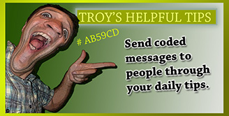 Troy's Helpful Tips