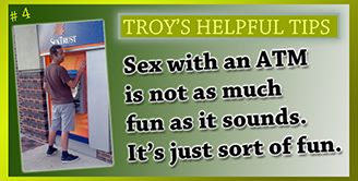 Troy's Helpful Tips