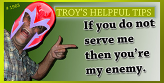 Troy's Helpful Tips