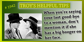 Troy's Helpful Tips
