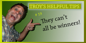 Troy's Helpful Tips