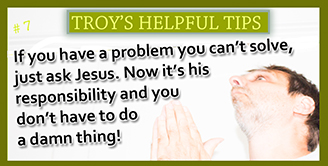 Troy's Helpful Tips