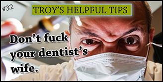 Troy's Helpful Tips