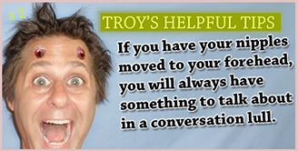 Troy's Helpful Tips