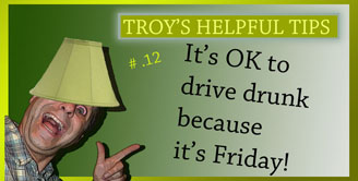 Troy's Helpful Tips